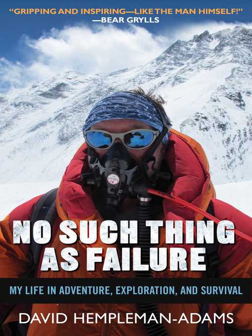 Title details for No Such Thing as Failure: My Life in Adventure, Exploration, and Survival by David Hempleman-Adams - Available